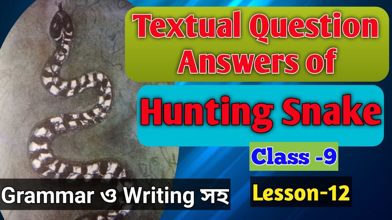 Hunting Snake Class 9 Questions Answers and Bengali Meaning