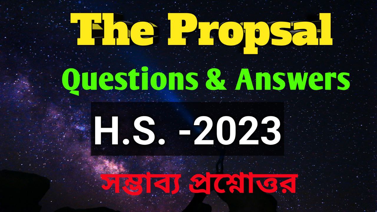 The Proposal Questions and Answers||HS Play Suggestion 2023||WBCHSE 1 The Proposal Questions and Answers
